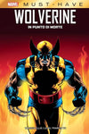 Wolverine: In Punto Di Morte - Marvel Must Have
