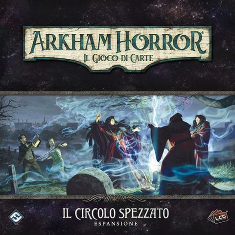 ARKHAM HORROR - LCG - IL CIRCOLO SPEZZATO