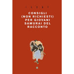 Consigli (Non Richiesti) Per Giovani Samurai Del Racconto