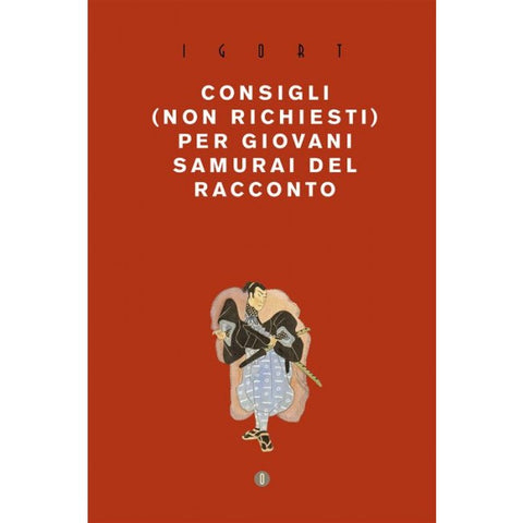 Consigli (Non Richiesti) Per Giovani Samurai Del Racconto