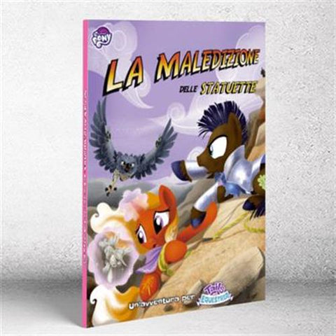 MY LITTLE PONY - LA MALEDIZIONE DELLE STATUETTE - GDR