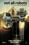 Not All Robots – I Migliori Amici Dell'Uomo